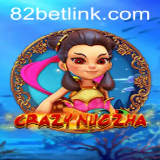Exploring the World of CrazyNuoZha: A Dive into 82BET.COM’s Latest Gaming Adventure