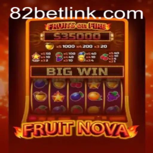 Exploring FruitNova: A Thrilling Gaming Experience on 82BET.COM