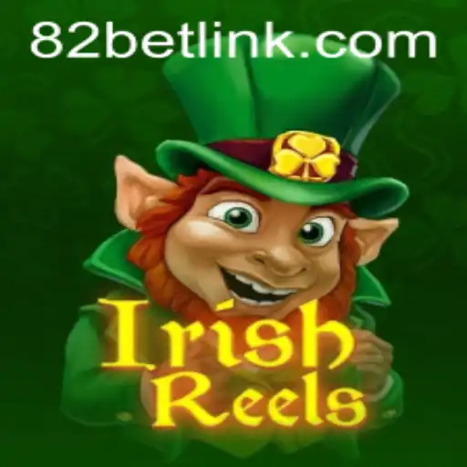 Exploring the Exciting World of IrishReels on 82BET.COM