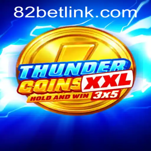 Discover the Exciting World of ThunderCoinsXxl with 82BET.COM