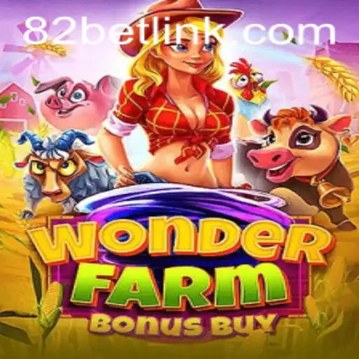 Discover the Enchanting World of WonderFarmBonusBuy: A New Sensation from 82BET.COM