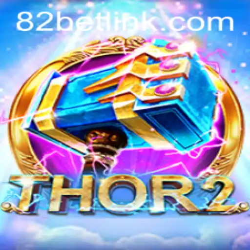 Unveiling Thor2: The Latest Gaming Sensation from 82BET.COM